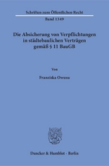 Die Absicherung von Verpflichtungen in st&auml;dtebaulichen Vertr&auml;gen gem&auml;&szlig; &sect; 11 BauGB. - Franziska Owusu