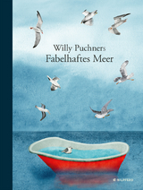 Willy Puchners Fabelhaftes Meer - Willy Puchner