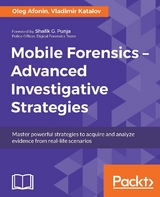 Mobile Forensics - Advanced Investigative Strategies -  Afonin Oleg Afonin,  Katalov Vladimir Katalov
