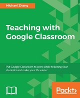 Teaching with Google Classroom -  Zhang Michael Zhang