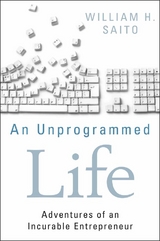 An Unprogrammed Life - William Hiroyuki Saito