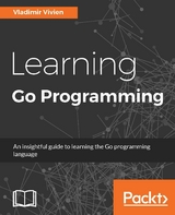 Learning Go Programming -  Vivien Vladimir Vivien