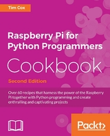 Raspberry Pi for Python Programmers Cookbook - Second Edition -  Cox Tim Cox