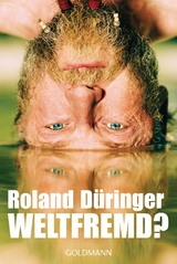 Weltfremd? - Roland D&uuml;ringer