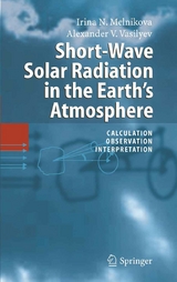 Short-Wave Solar Radiation in the Earth's Atmosphere - Irina N. Melnikova, Alexander V. Vasilyev