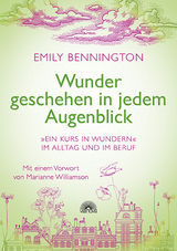 Wunder geschehen in jedem Augenblick - Emily Bennington