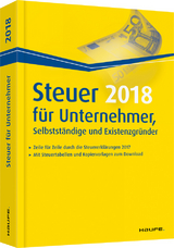 Steuer 2018 f&uuml;r Unternehmer, Selbstst&auml;ndige und Existenzgr&uuml;nder - Willi Dittmann, Dieter Haderer, R&uuml;diger Happe