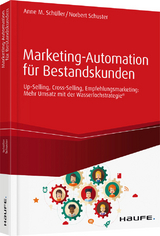 Marketing-Automation f&uuml;r Bestandskunden - Anne M. Sch&uuml;ller, Norbert Schuster