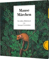 Mausem&auml;rchen &ndash; Riesengeschichte - Annegert Fuchshuber