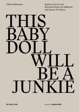 THIS BABY DOLL WILL BE A JUNKIE - Ulrike M&ouml;ntmann