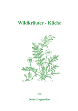 Wildkr&auml;uter-K&uuml;che - Doris Grappendorf