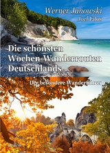 Die sch&ouml;nsten Wochen-Wanderrouten Deutschlands - Der besondere Wanderf&uuml;hrer - Werner Janowski, Joel Edos