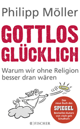 Gottlos gl&uuml;cklich - Philipp M&ouml;ller