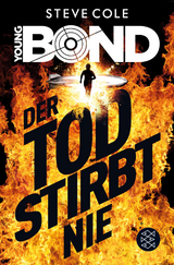 Young Bond &ndash; Der Tod stirbt nie - Steve Cole