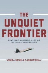 The Unquiet Frontier - Grygiel, Jakub J.; Mitchell, A. Wess