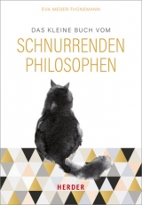 Das kleine Buch vom schnurrenden Philosophen - Eva Meder-Th&uuml;nemann