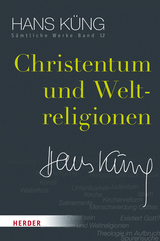 Christentum und Weltreligionen - Hans K&uuml;ng