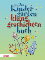 Das Kindergarten-Klanggeschichten-Buch - Susanne Steffe, Hartmut E. H&ouml;fele