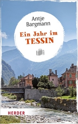 Ein Jahr im Tessin - Antje Bargmann