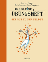 Das kleine &Uuml;bungsheft - Sei gut zu dir selbst - Anne Von Stappen