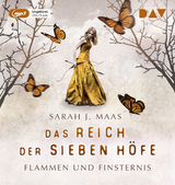Das Reich der sieben H&ouml;fe &ndash; Teil 2: Flammen und Finsternis - Sarah J. Maas