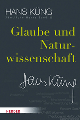 Glaube und Naturwissenschaft - Hans K&uuml;ng