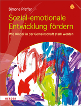 Sozial-emotionale Entwicklung f&ouml;rdern - Simone Pfeffer