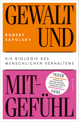 Gewalt und Mitgef&uuml;hl - Robert Sapolsky
