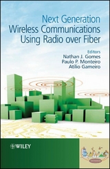 Next Generation Wireless Communications Using Radio over Fiber - Nathan J. Gomes, Paulo P. Monteiro, At&iacute;lio Gameiro