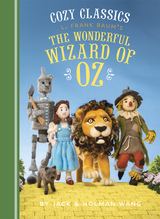 Cozy Classics: L. Frank Baum's The Wonderful Wizard of Oz -  Holman Wang,  Jack Wang