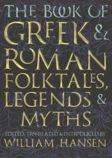 The Book of Greek and Roman Folktales, Legends, and Myths