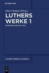 Martin Luther: Luthers Werke in Auswahl / Schriften von 1517&ndash;1520 - Martin Luther