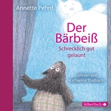 B&auml;rbei&szlig; 3: Der B&auml;rbei&szlig;. Schrecklich gut gelaunt - Annette Pehnt