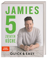 Jamies 5-Zutaten-K&uuml;che - Jamie Oliver