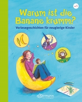 Warum ist die Banane krumm? - Petra Maria Schmitt, Christian Dreller