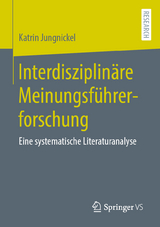 Interdisziplin&auml;re Meinungsf&uuml;hrerforschung - Katrin Jungnickel