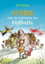 Storm oder Die Erfindung des Fu&szlig;balls - Jan Birck