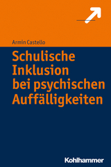 Schulische Inklusion bei psychischen Auffälligkeiten - Armin Castello