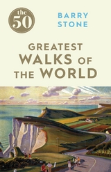 50 Greatest Walks of the World -  Barry Stone