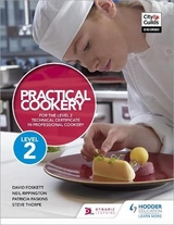 Practical Cookery for the Level 2 Technical Certificate in Professional Cookery - Foskett, Professor David; Rippington, Neil; Thorpe, Steve; Paskins, Patricia