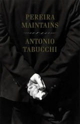 Pereira Maintains - Tabucchi, Antonio