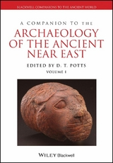 A Companion to the Archaeology of the Ancient Near East - 