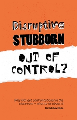 Disruptive, Stubborn, Out of Control? - Bo Hejlskov Elv&eacute;n