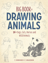 Big Book of Drawing Animals -  T. Beaudenon,  P. Rodriguez