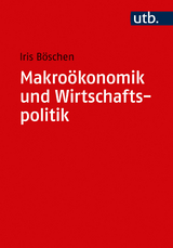 Makro&ouml;konomik und Wirtschaftspolitik - Iris B&ouml;schen
