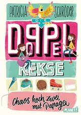 Die Doppel-Kekse 2: Chaos hoch zwei mit Papagei - Patricia Schr&ouml;der