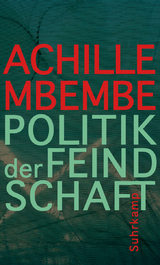 Politik der Feindschaft - Achille Mbembe