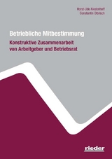 Betriebliche Mitbestimmung - Horst-Udo Niedenhoff, Constantin Olbrisch, Tobias Pilot