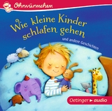 Wie kleine Kinder schlafen gehen und andere Geschichten - Anne-Kristin zur Br&uuml;gge, Hans-Christian Schmidt, Anne Steinwart