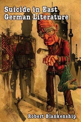 Suicide in East German Literature - Professor Robert Blankenship